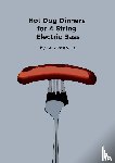 Pastorius, Felix X. - Hot Dog Dinners for 4 String Electric Bass