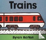 Barton, Byron - Trains Board Book