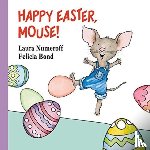 Numeroff, Laura - Happy Easter, Mouse!