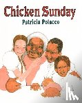 Polacco, Patricia - Chicken Sunday