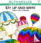 Heller, Ruth - Up, Up and Away