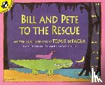 dePaola, Tomie - Bill and Pete to the Rescue