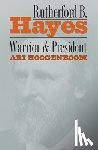 Hoogenboom, Ari - Rutherford B. Hayes: Warrior and President