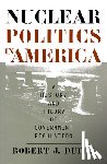 Duffy, Robert J. - Nuclear Politics in America
