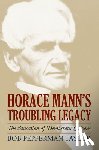 Shaw, Tony, Youngblood, Denise - Horace Mann's Troubling Legacy