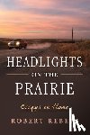 Rebein, Robert - Headlights on the Prairie