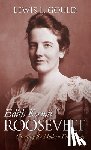 Gould, Lewis L. - Edith Kermit Roosevelt