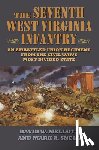 Mellott, David A., Snell, Mark A. - The Seventh West Virginia Infantry