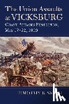 Smith, Timothy B. - The Union Assaults at Vicksburg