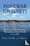 Le-Tormala, Hang Thi Thu - Postwar Journeys - American and Vietnamese Transnational Peace Efforts Since 1975
