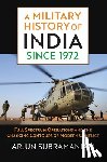 Subramaniam, Arjun - A Military History of India Since 1972