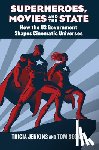 Jenkins, Tricia, Secker, Tom - Superheroes, Movies, and the State