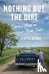 Benz, Kate - Nothing but the Dirt