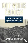 Goldstone, Lawrence - Not White Enough