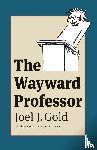 Gold, Joel J. - The Wayward Professor