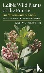 Kindscher, Kelly - Edible Wild Plants of the Prairie