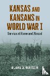 Watson, Blake Andrew - Kansas and Kansans in World War I