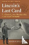 Ellis, Richard J. - Lincoln's Last Card: The Emancipation Proclamation as a Case of Command