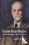 Reitano, Joanne - Charles Evans Hughes and the Dawning of Modern America