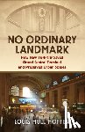 Hull Hoffer, Louis - No Ordinary Landmark: How New York City Saved Grand Central Terminal and Preserved Urban Spaces