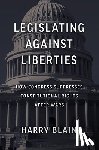 Harry, Blain - Legislating Against Liberties: How Congress Suppresses Constitutional Rights After Wars