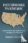 Colbrook, Stephen - Patchwork Pandemic: State Politics and the Fractured Us Response to HIV/AIDS