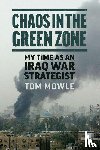 Mowle, Tom - Chaos in the Green Zone