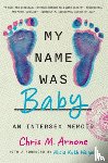 Arnone, Chris M. - My Name Was Baby