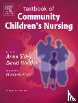 Sidey, Anna, Widdas, David - Textbook of Community Children's Nursing
