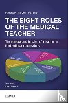 Harden, Ronald M. (Professor (Emeritus) Medical Education, Lilley, Pat (Associate Fellow - The Eight Roles of the Medical Teacher