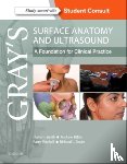Smith, Claire, Dilley, Andrew (Lecturer in Anatomy, Mitchell, Barry (Dean, Drake, Richard L. (Director of Anatomy - Gray's Surface Anatomy and Ultrasound