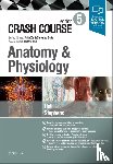 Hall, Samuel, Stephens, Jonny - Crash Course Anatomy and Physiology