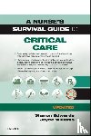 Edwards, Sharon L., MSC (Senior Lecturer, School of Nursing and Allied Health, Buckinghamshire New University, Uxbridge, UK), Williams, Joyce, RN BSc (Hons) MSc PGCert FHEA (Senior Lecturer, Buckinghamshire New University, Uxbridge, UK) - A Nurse's Survival Guide to Critical Care - Updated Edition