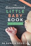 Douglas, Pamela - The Discontented Little Baby Book