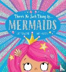 Rowland, Lucy - There's No Such Thing as Mermaids (PB)