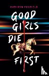 Foxfield, Kathryn - Good Girls Die First