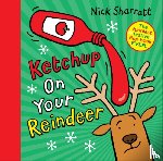 Sharratt, Nick - Ketchup on Your Reindeer
