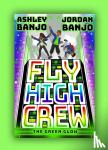 Banjo, Ashley, Banjo, Jordan - Fly High Crew: The Green Glow
