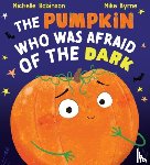 Robinson, Michelle - The Pumpkin Who was Afraid of the Dark