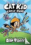 Pilkey, Dav - Cat Kid Comic Club