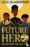 Blackwood, Remi - Future Hero: Escape from the Clay City