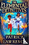 Lawrence, Patrice - The Elemental Detectives