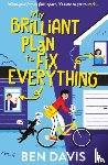 Davis, Ben - My Brilliant Plan to Fix Everything