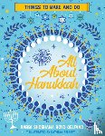 Gelfand, Shoshana Boyd - All About Hanukkah: Things to Make and Do