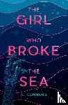 Connors, A. - The Girl Who Broke the Sea