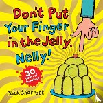 Sharratt, Nick - Don't Put Your Finger in the Jelly, Nelly (30th Anniversary Edition) PB