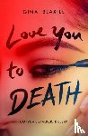 Blaxill, Gina - Love You to Death