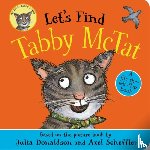 Donaldson, Julia - Let's Find Tabby McTat
