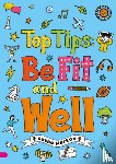 Morton, Sasha - Top Tips: Be Fit and Well (Set 04)