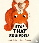 Halls, Smriti - Stop That Squirrel! (PB)